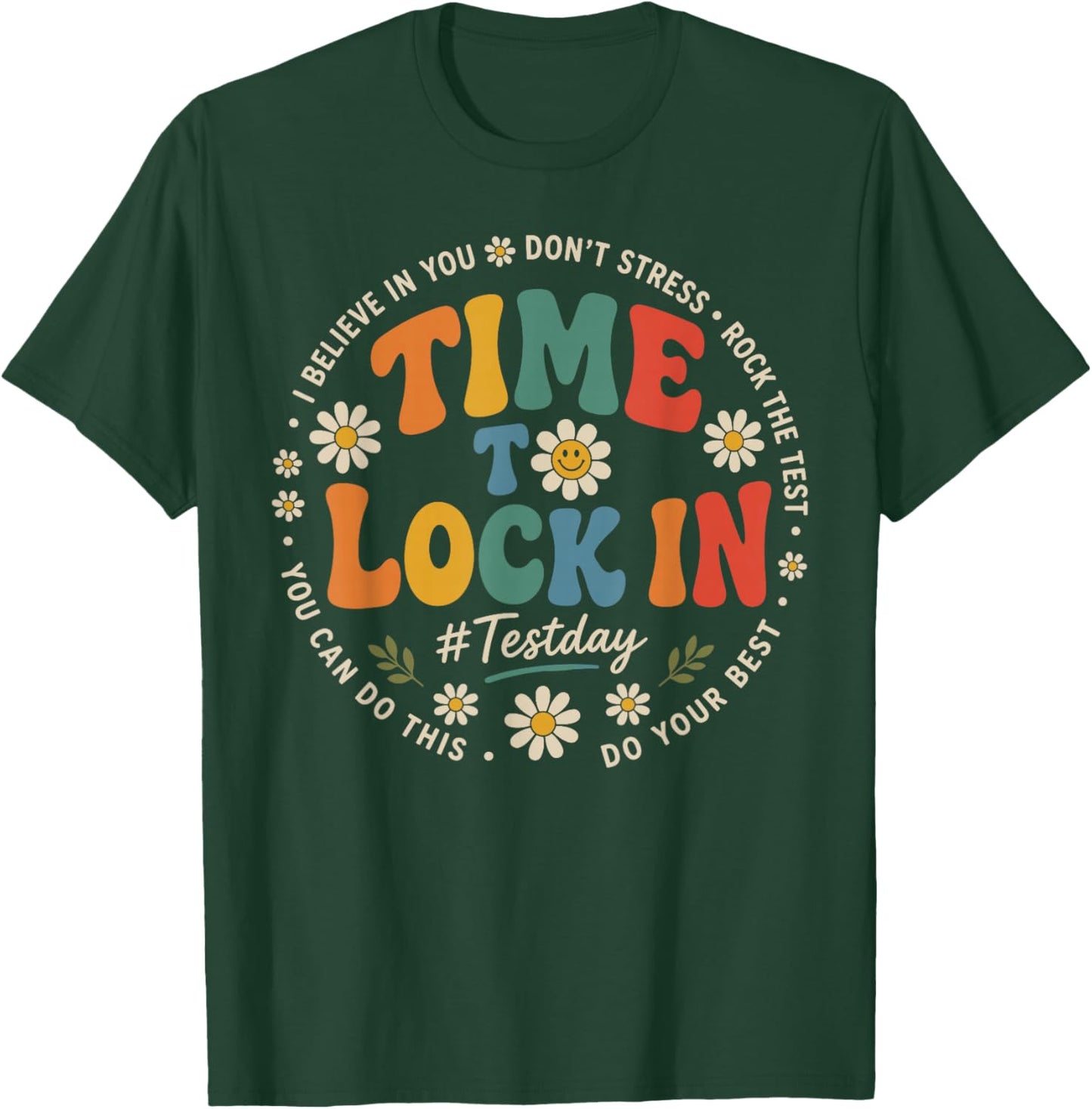 Time to Lock in Test Day Shirt Teachers Student Do Your Best T-Shirt - T-Shirt | Forest