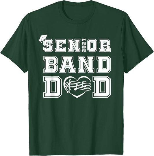 Senior Marching Band Dad Class of 2027 Senior Night Men T-Shirt - T-Shirt | Forest