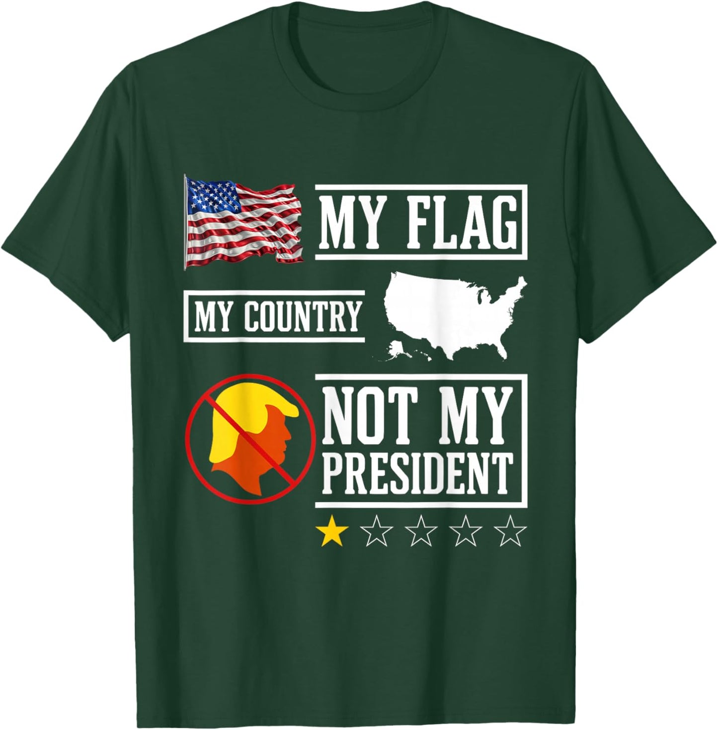 My Flag My Country Not My President USA Map American Flag T-Shirt - T-Shirt | Forest