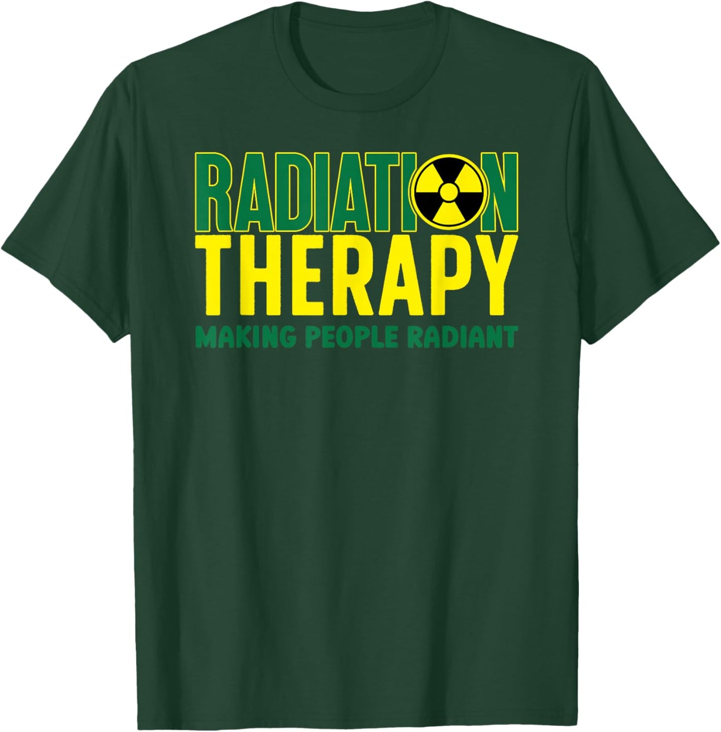 Funny Radiation Therapy Radiation Therapist Rad Therapist T-Shirt - T-Shirt | Forest