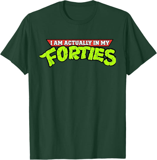 I'm Actually in My Forties 40th Birthday Bday Funny T-Shirt - T-Shirt | Forest