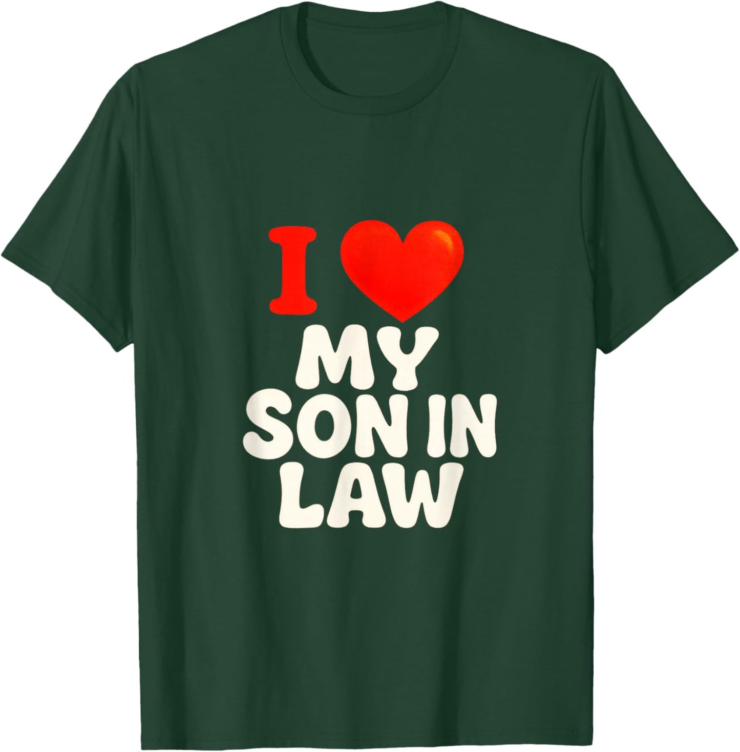 I Love My Son in Law - Vintage Family Pride T-Shirt - T-Shirt | Forest