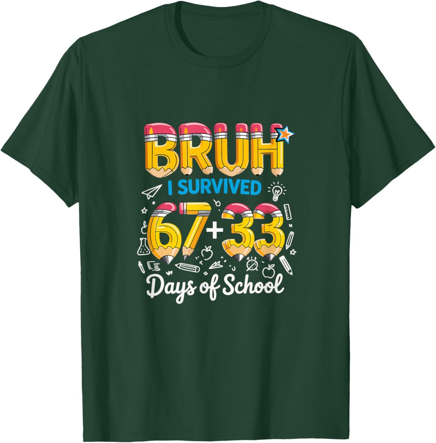 Bruh I Survived 100 Days of School 67 + 33 Funny Meme T-Shirt - T-Shirt | Forest