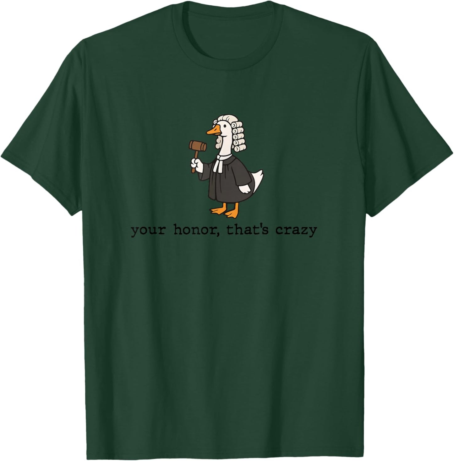 Goose Silly Lawyer Law Student School Graduation Funny T-Shirt - T-Shirt | Forest