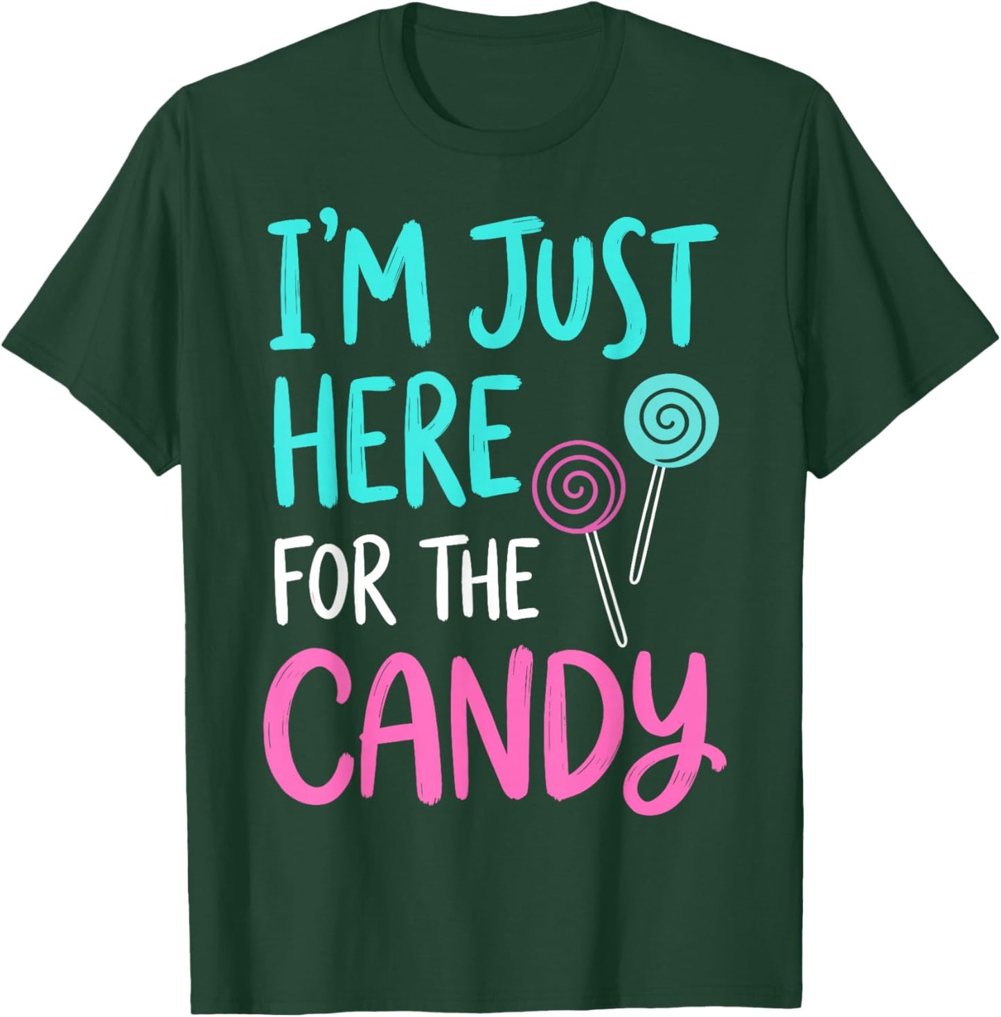 Im Just Here for The Candy Halloween Costume T-Shirt - T-Shirt | Forest