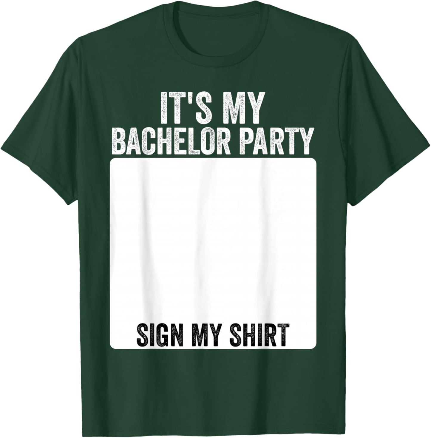 It's My Bachelor Party Funny Marriage Party Sign My T-Shirt - T-Shirt | Forest
