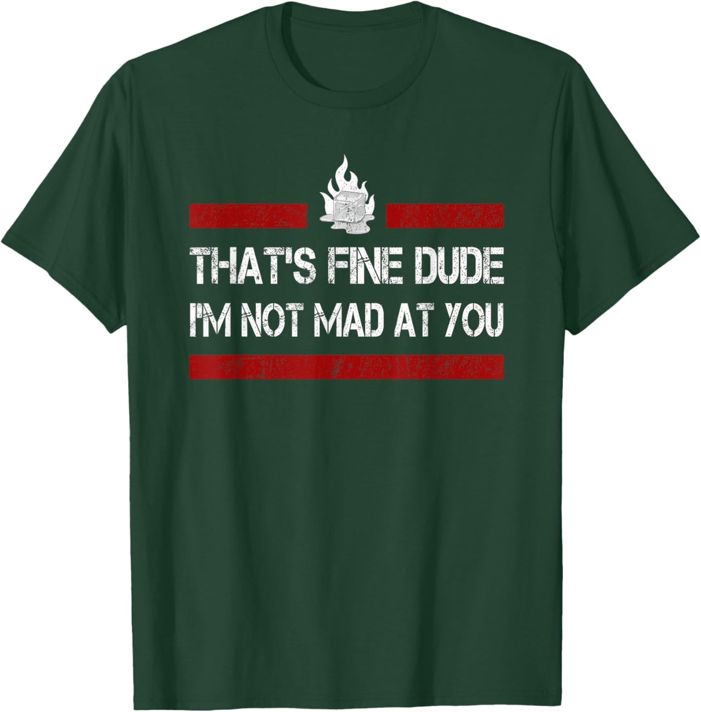 Retro Vintage That's Fine Dude, I'm Not Mad at You Protest T-Shirt - T-Shirt | Forest