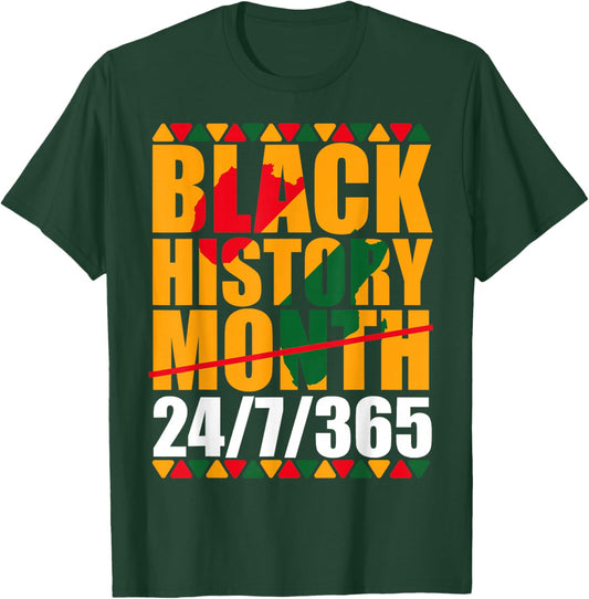Black History Month 24 7 365 Black Pride African American T-Shirt - T-Shirt | Forest