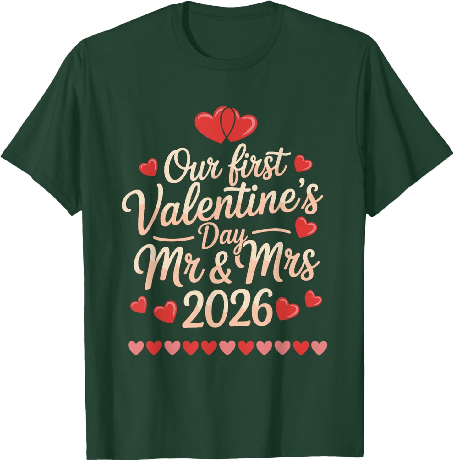 Our First Valentines as Mr and Mrs 2026 T-Shirt - T-Shirt | Forest