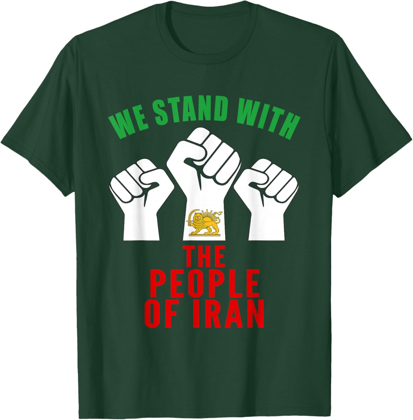 We Stand with Iranian People Raised Fists Flag T-Shirt - T-Shirt | Forest
