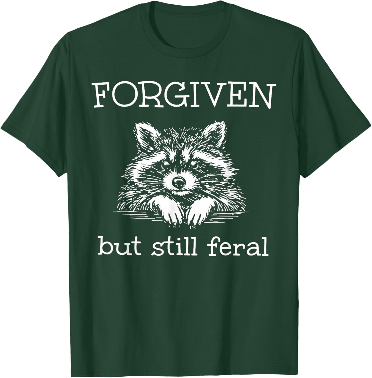 Funny Forgiven But Still Feral Raccoon Christian Quote T-Shirt - T-Shirt | Forest