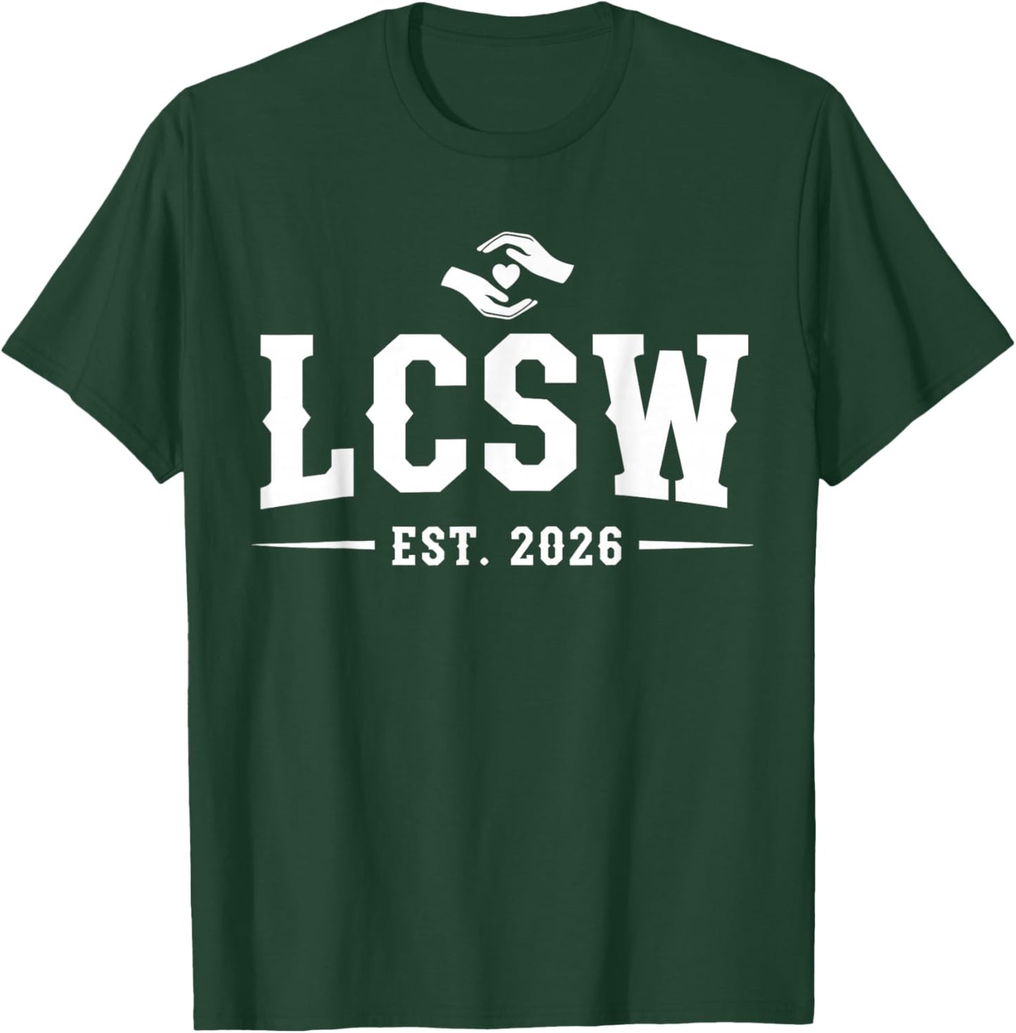 LCSW Est 2026 Graduation Licensed Clinical Social Worker T-Shirt - T-Shirt | Forest