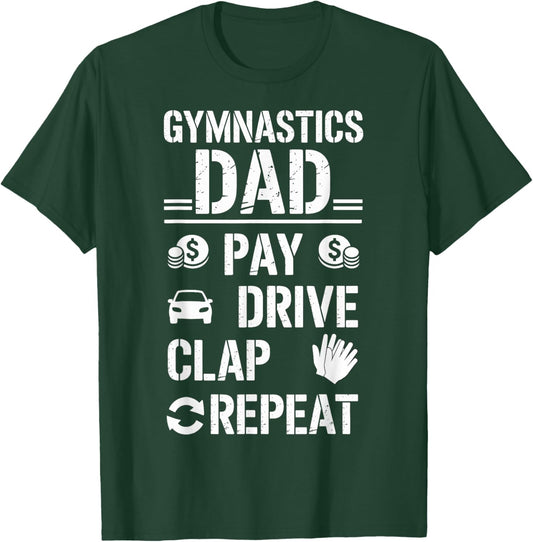 Funny Gymnastics Dad Joke Pay Drive Clap Repeat Gymnast T-Shirt - T-Shirt | Forest