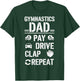 Funny Gymnastics Dad Joke Pay Drive Clap Repeat Gymnast T-Shirt - T-Shirt | Forest