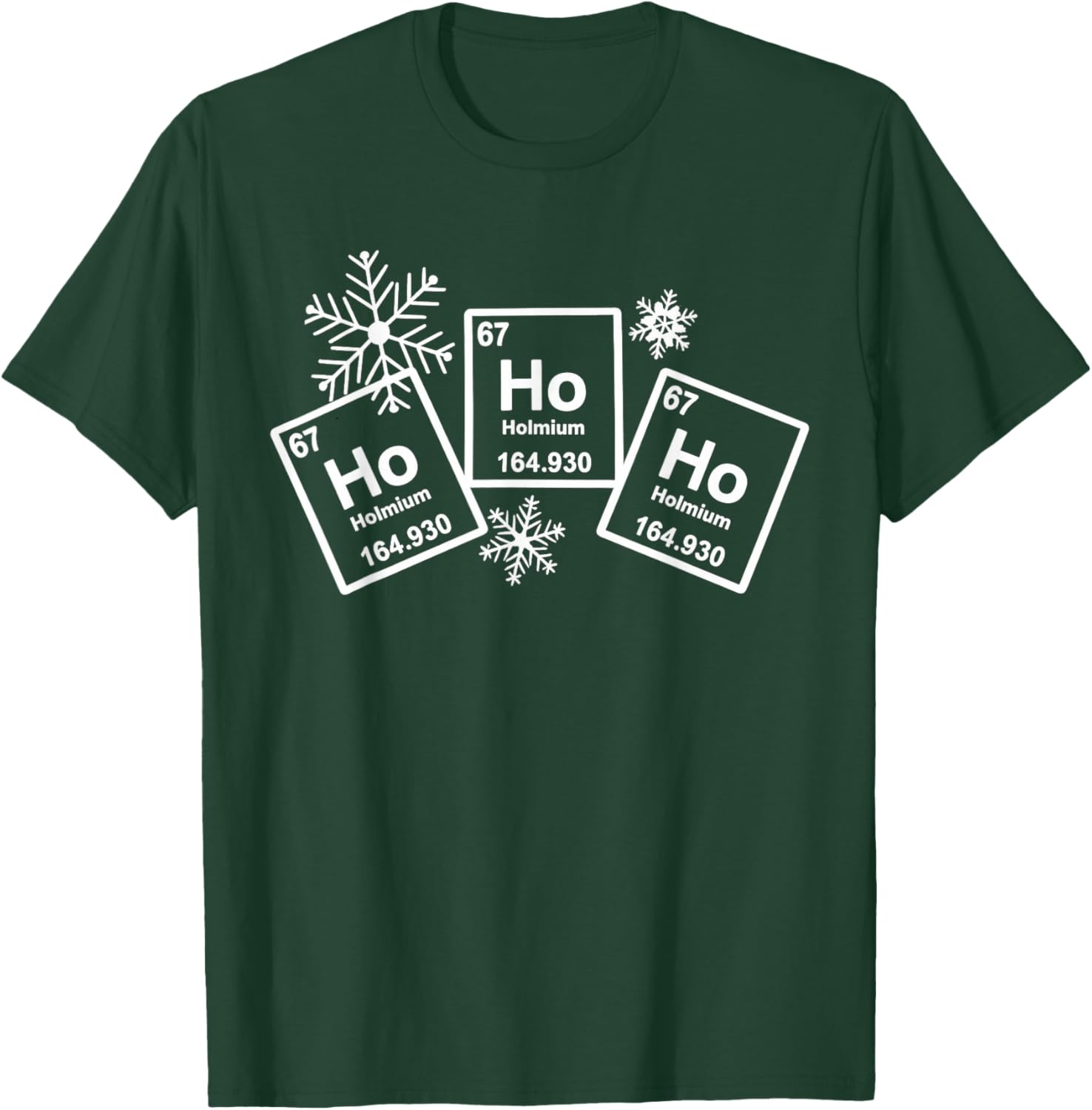 Ho Ho Ho Holmium Chemistry Element 67 of Periodic Table T-Shirt - T-Shirt | Forest