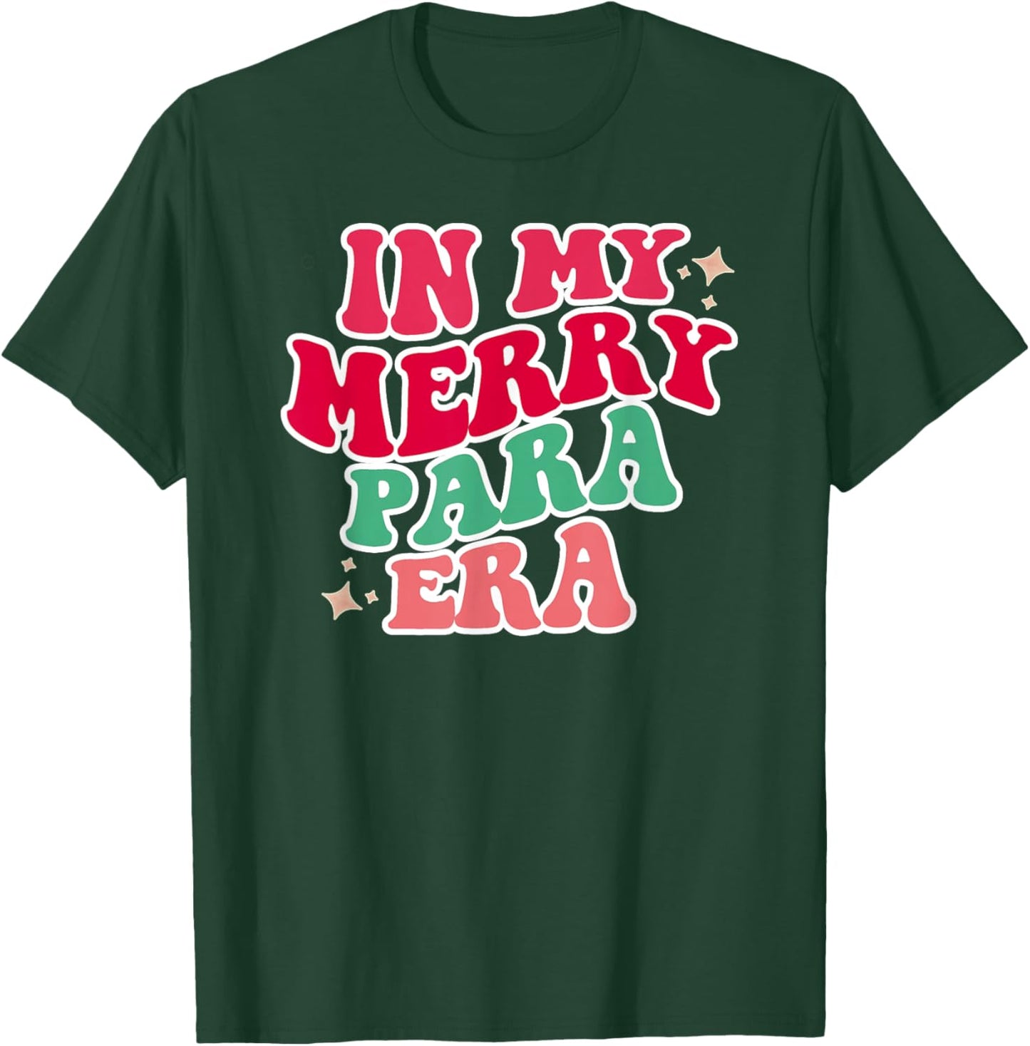 Paraprofessional Shirt, in My para Era, Christmas para Gift T-Shirt - T-Shirt | Forest
