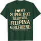 I Love My Super Hot Beautiful Filipina Girlfriend Stay Away T-Shirt - T-Shirt | Forest
