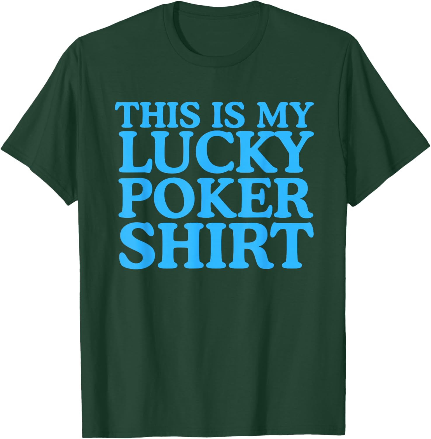 This is My Lucky Poker Funny Casino Player Shirt T-Shirt - T-Shirt | Forest