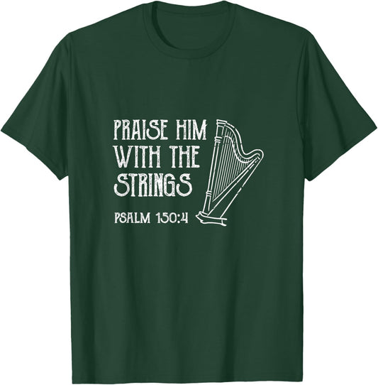 Praise Him with The Strings Harp Christian Music Harpist T-Shirt - T-Shirt | Forest