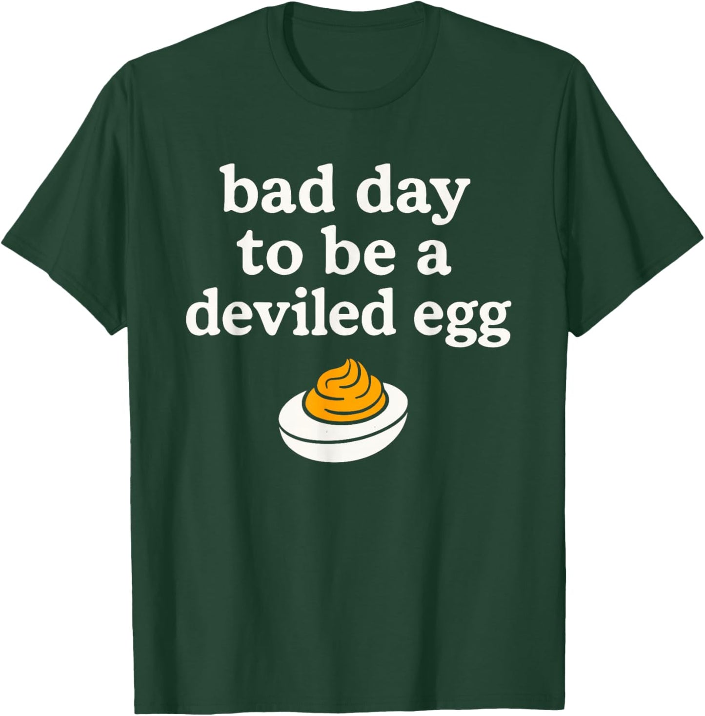 Bad Day to Be A Deviled Egg Thanksgiving Christmas Holidays T-Shirt - T-Shirt | Forest