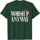 Worship Anyway Distressed Christian Retro Vintage T-Shirt - T-Shirt | Forest