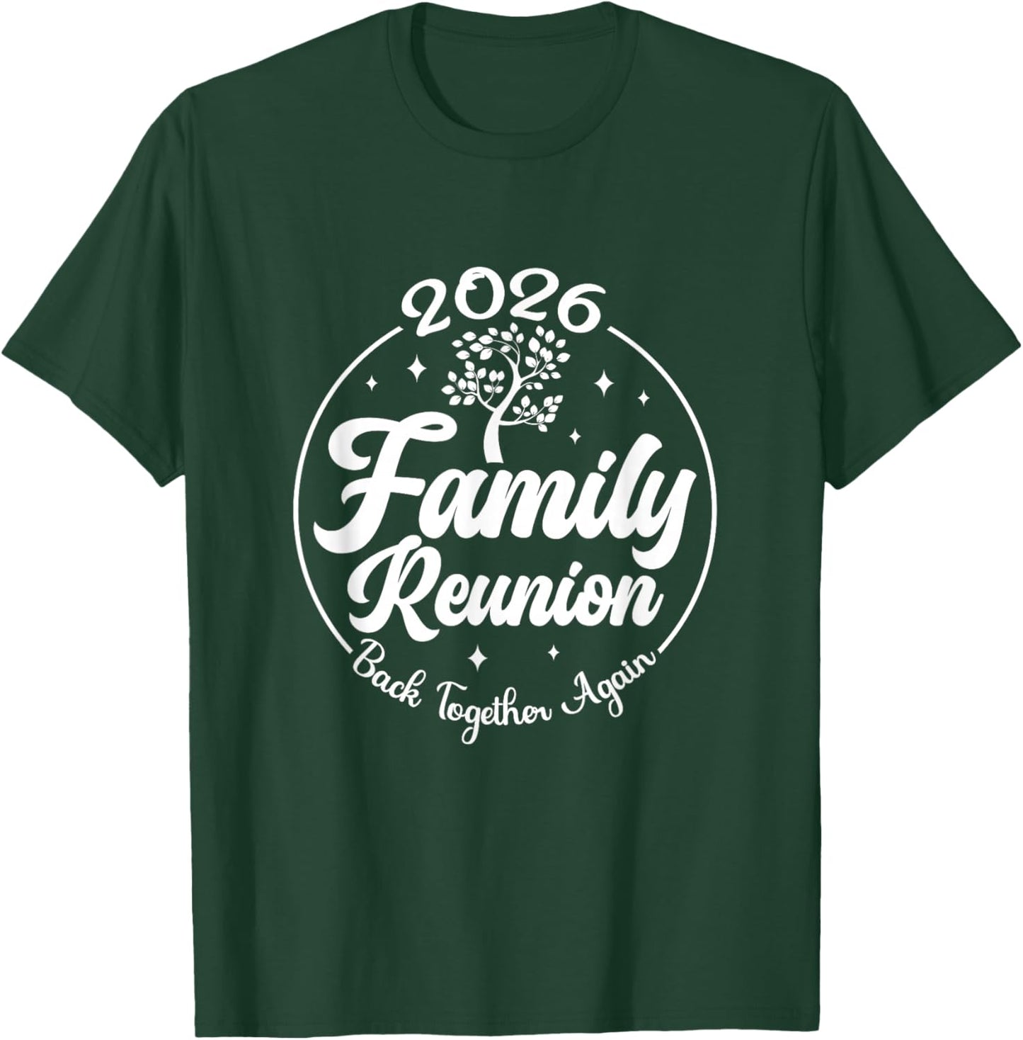2026 Family Reunion Back Together Again Reunion Matching T-Shirt - T-Shirt | Forest