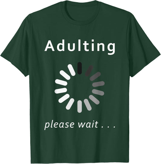 Adulting Please Wait Funny 18th Birthday 18 Years Old T-Shirt - T-Shirt | Forest