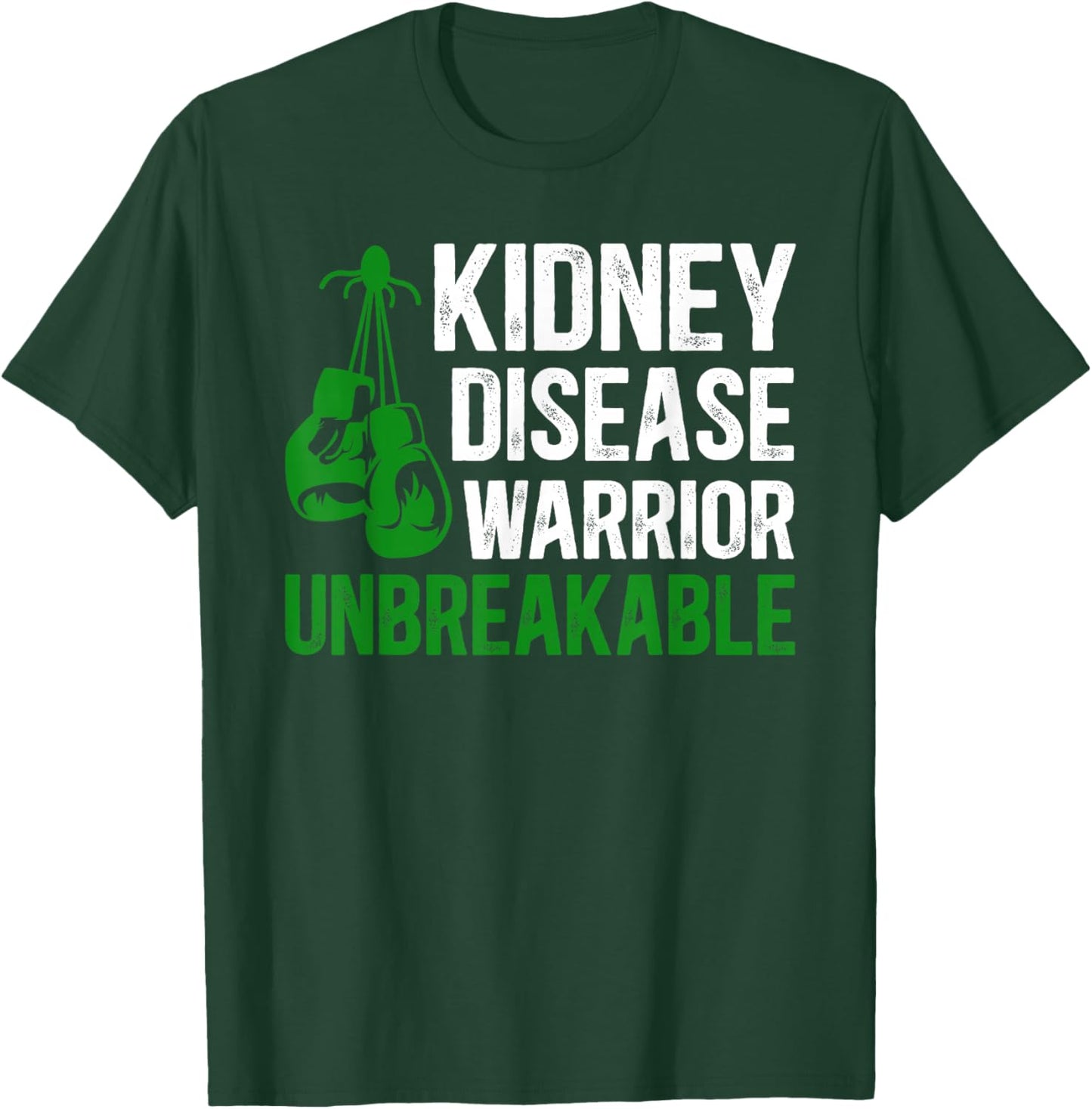 Kidney Disease Warrior Unbreakable Kidney Disease Awareness T-Shirt - T-Shirt | Forest
