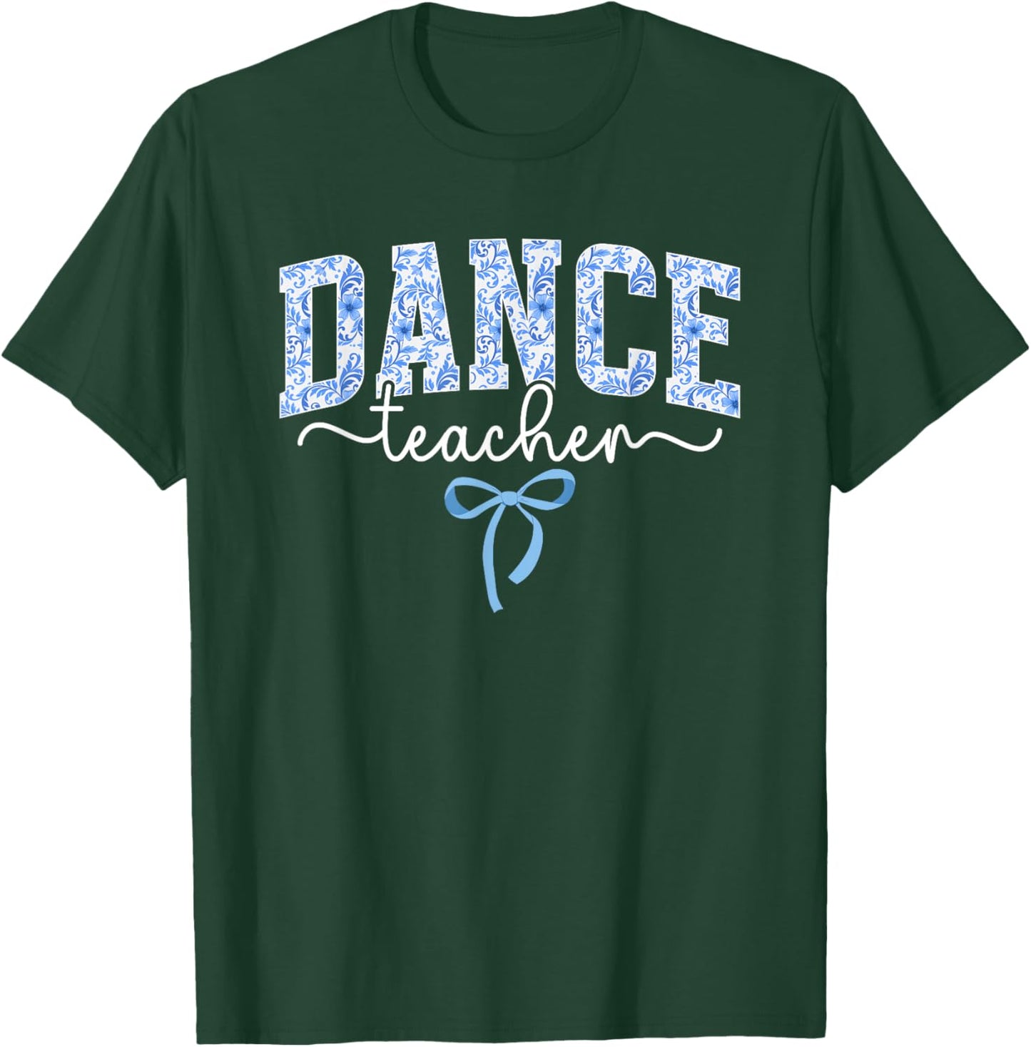 Dance Teacher Coquette Dancing Teacher Dance Instructor T-Shirt - T-Shirt | Forest