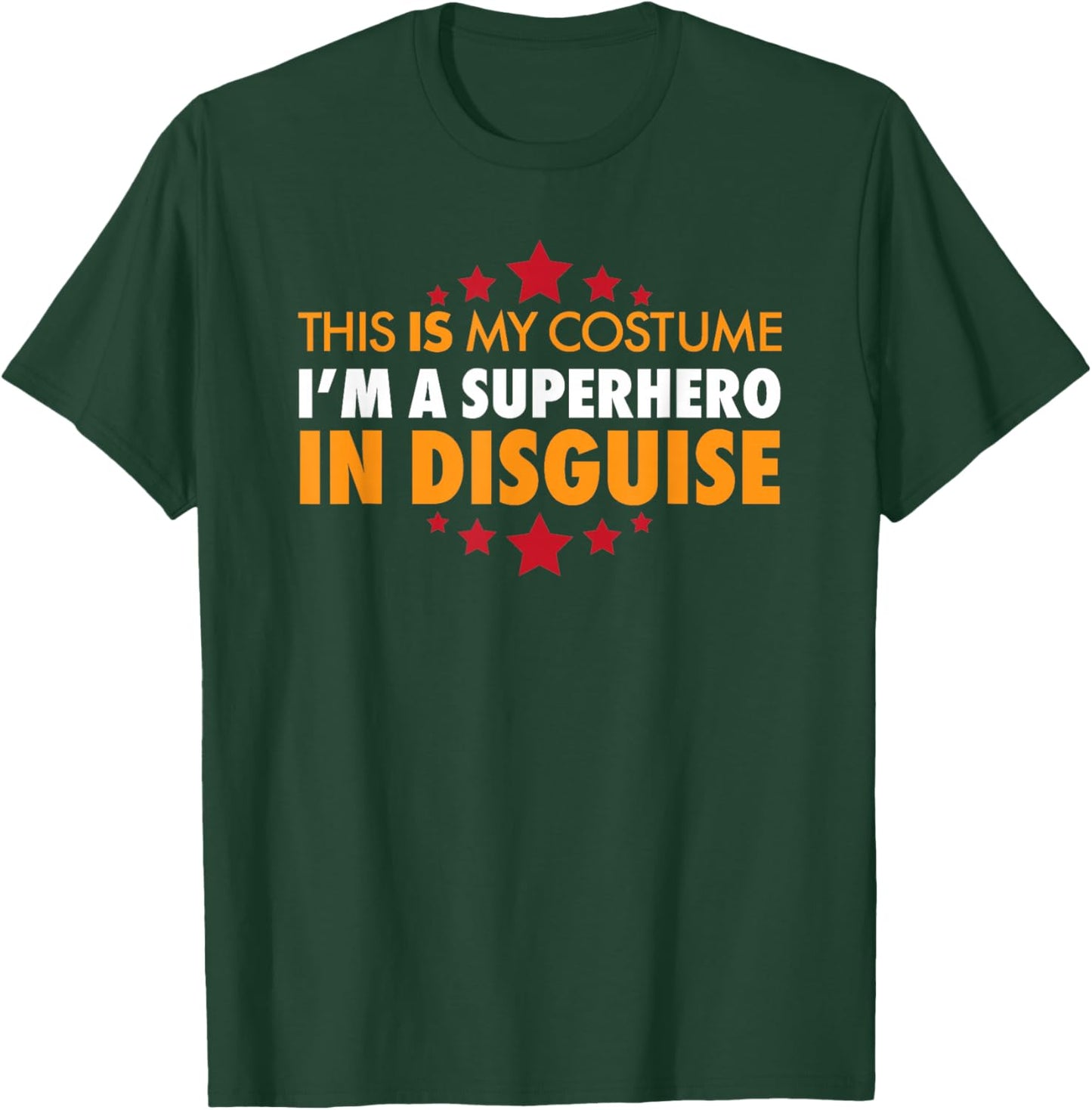 This is My Costume - Superhero Disguise Funny T-Shirt - T-Shirt | Forest