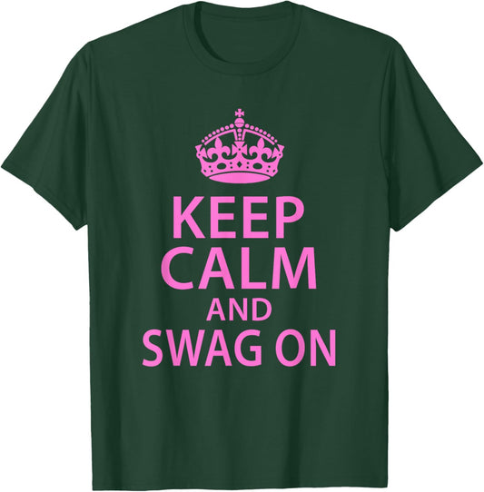Keep Calm and Swag On Funny Saying Quote Party Humor T-Shirt - T-Shirt | Forest