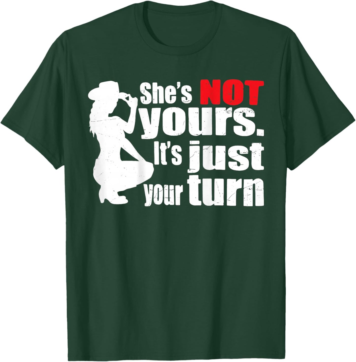 (ON Back) Retro Funny She is Not Yours It is Just Your Turn T-Shirt - T-Shirt | Forest