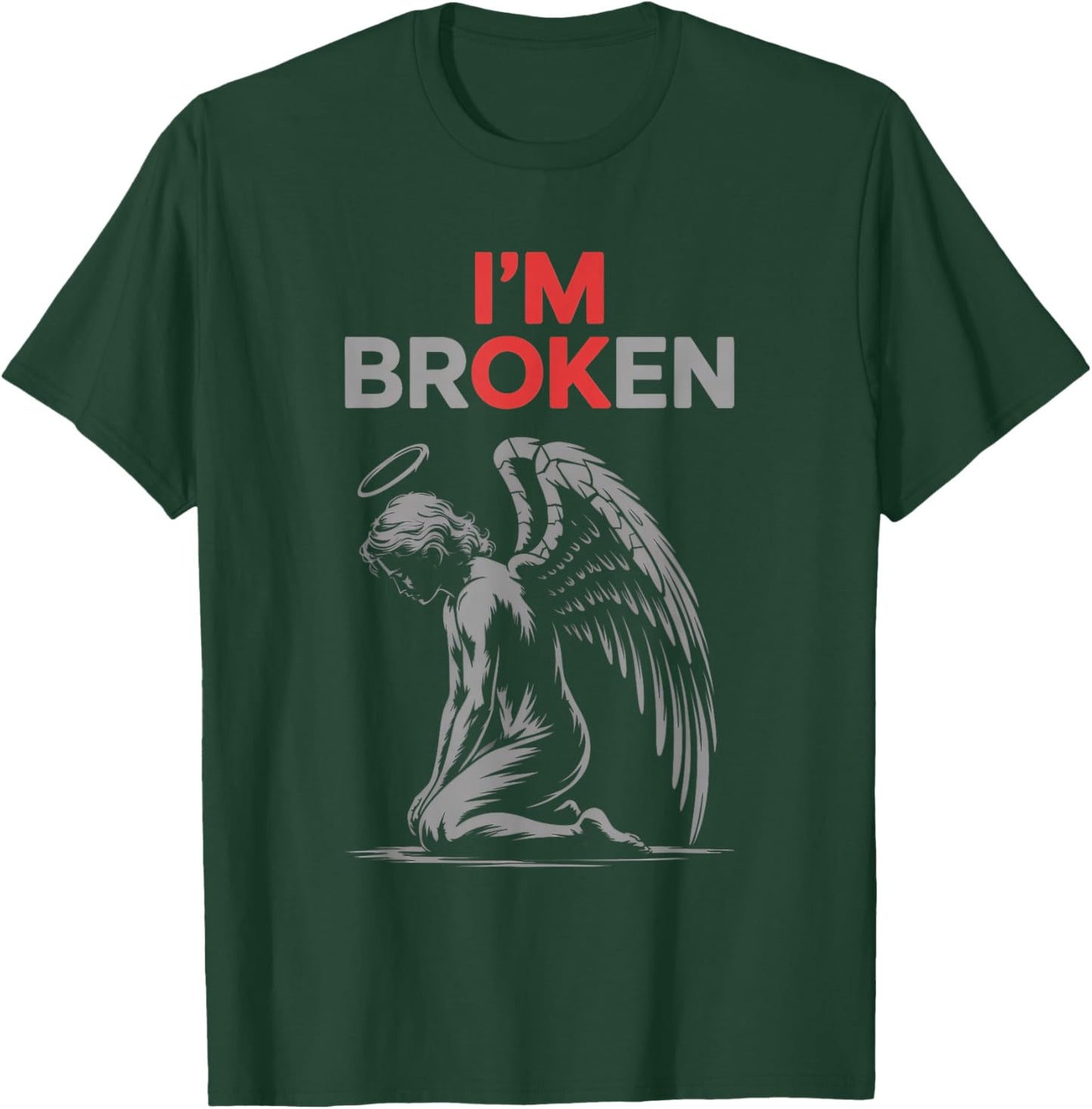 I'm Broken Mental Health Invisible Illness I'm Ok T-Shirt - T-Shirt | Forest