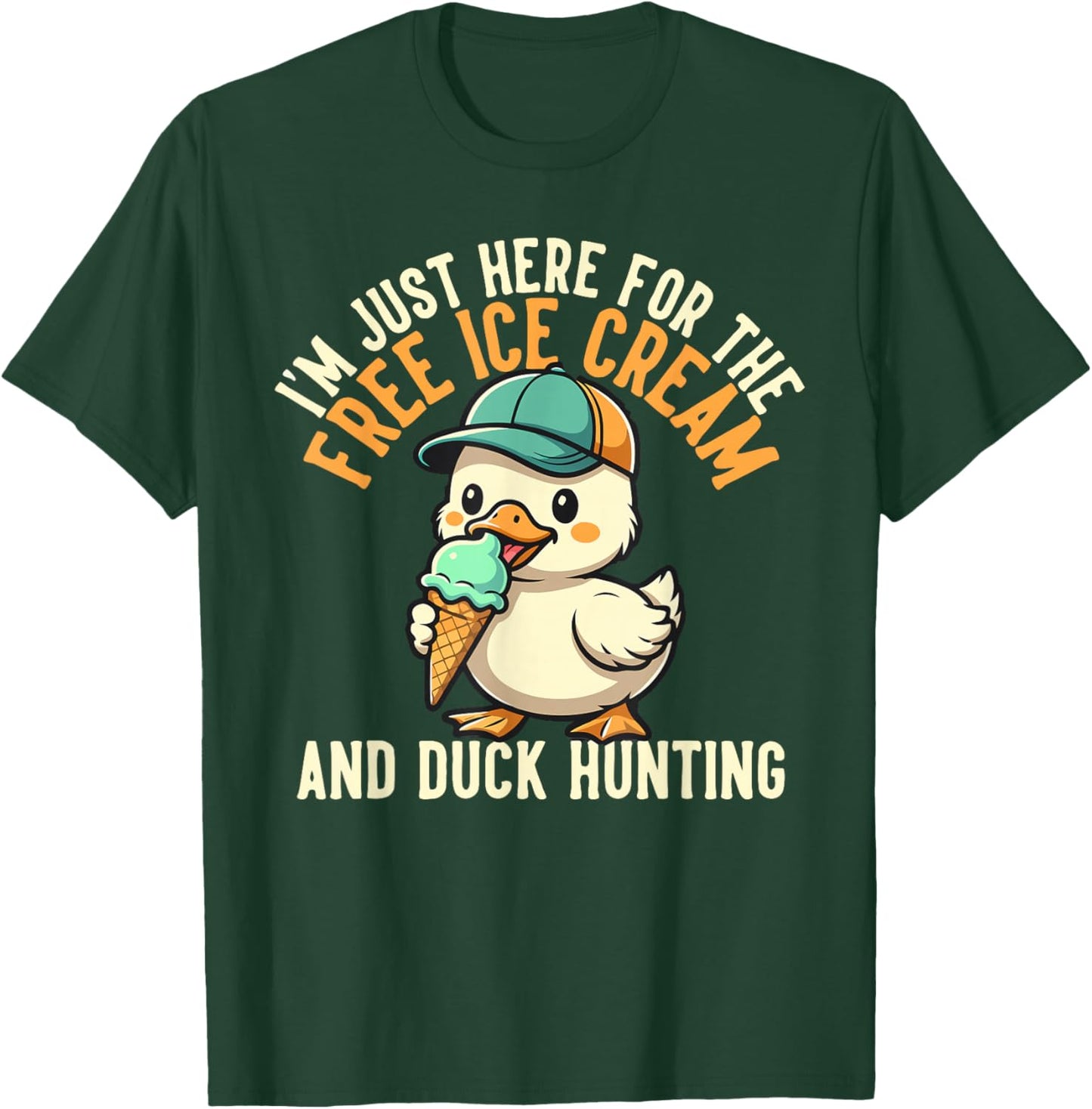 I’m Just Here for The Free Ice Cream and Duck Hunting Cruise T-Shirt - T-Shirt | Forest