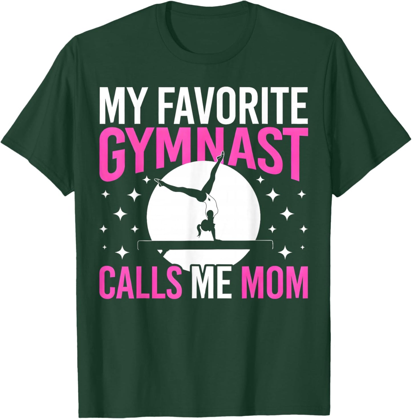 My Favorite Gymnast Calls Me Mom T-Shirt - T-Shirt | Forest