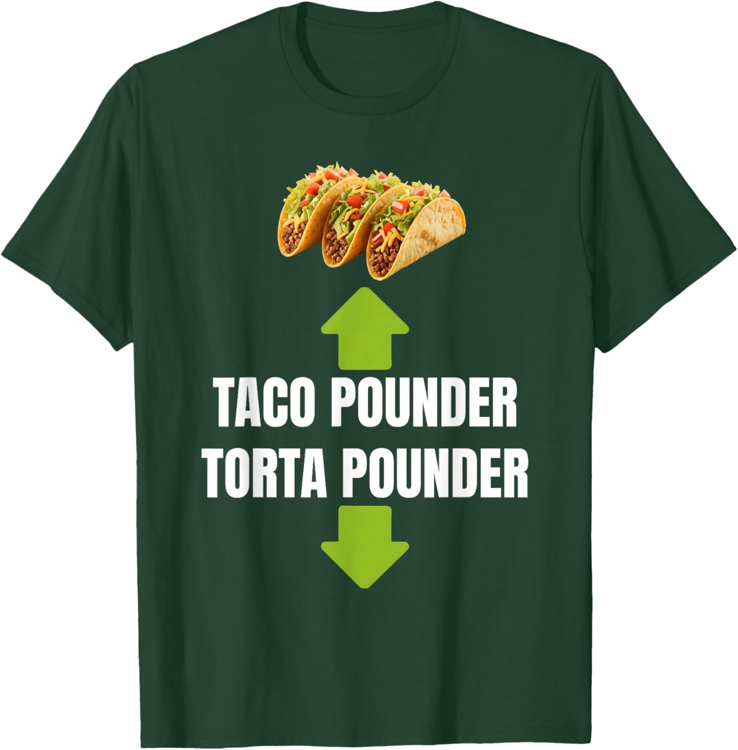Taco Pounder Torta Pounder Funny Torta Lover Latino Foodies T-Shirt - T-Shirt | Forest