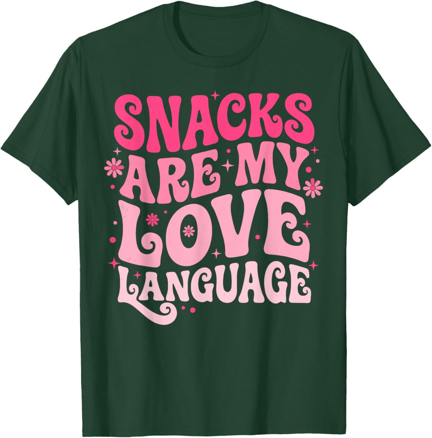 Snacks are My Love Language Sarcastic Humor T-Shirt - T-Shirt | Forest