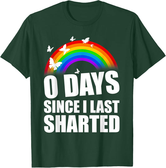 Inappropriate 0 Days Since I Last Sharted Funny Adult Humor T-Shirt - T-Shirt | Forest