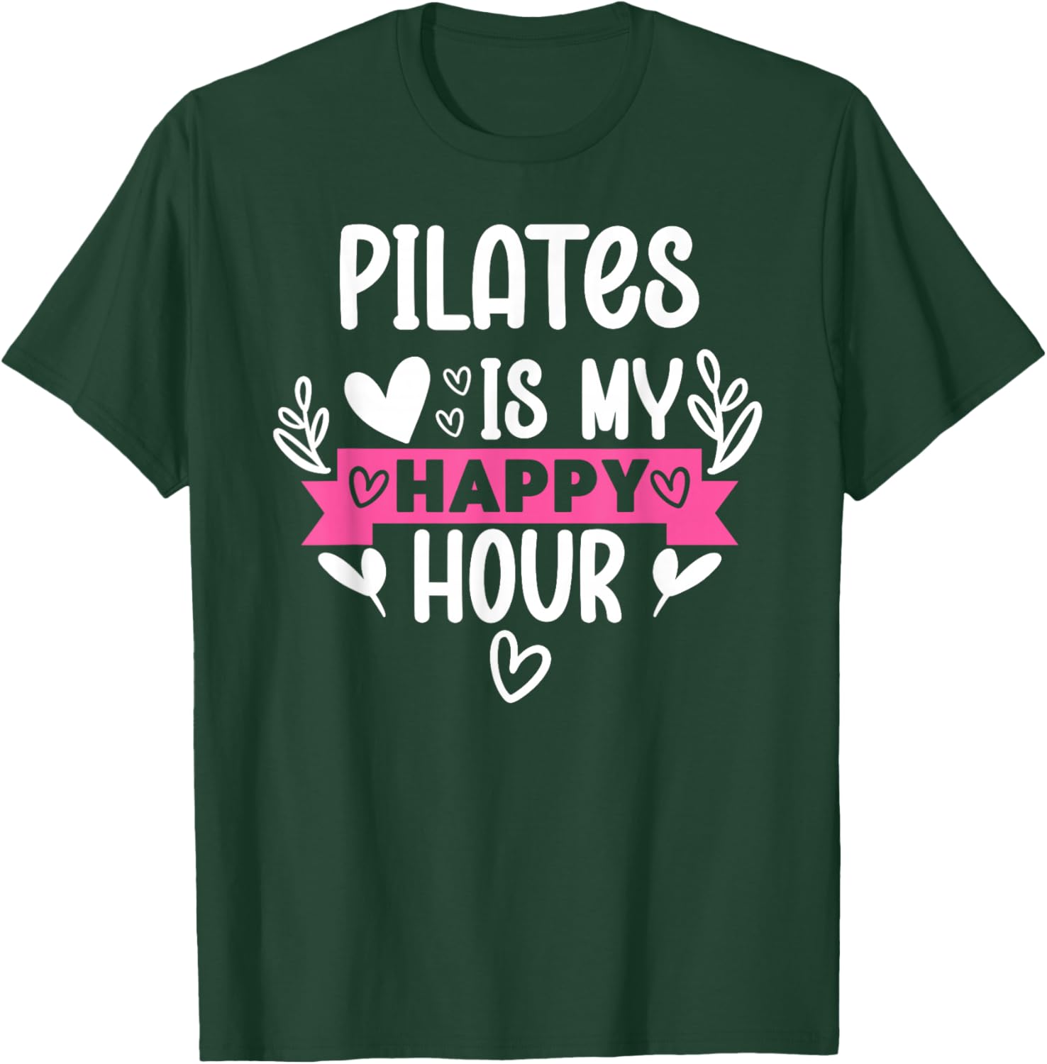 Pilates is My Happy Hour Hot Girls Do Pilates Instructor Era T-Shirt - T-Shirt | Forest
