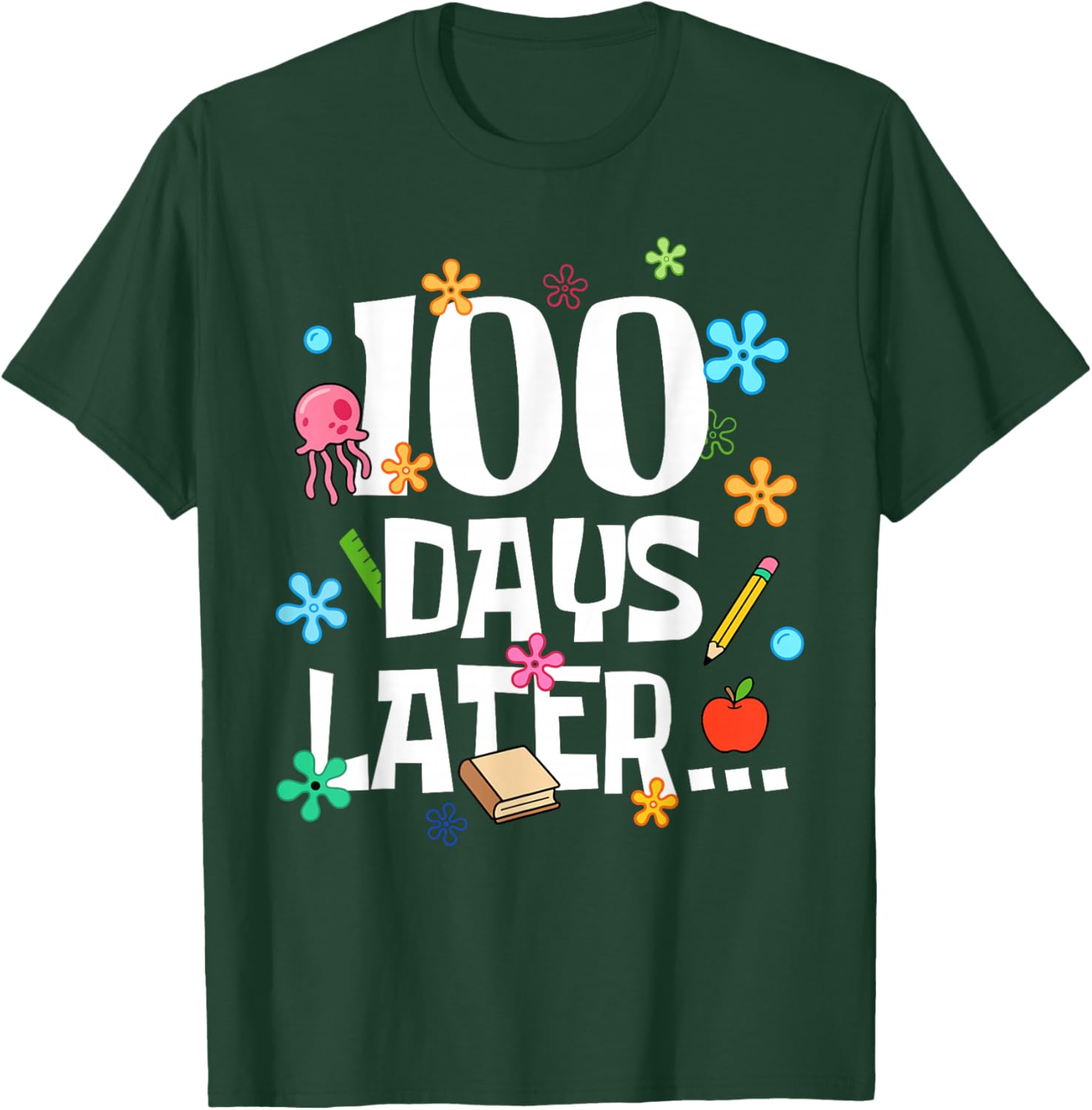 One Hundred Days Later 100 Days of School Student Teacher T-Shirt - T-Shirt | Forest