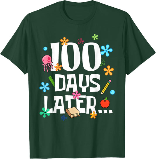 One Hundred Days Later 100 Days of School Student Teacher T-Shirt - T-Shirt | Forest