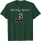 Mildly Feral Raccoon, Funny Sarcastic, Weird Girl Meme T-Shirt - T-Shirt | Forest
