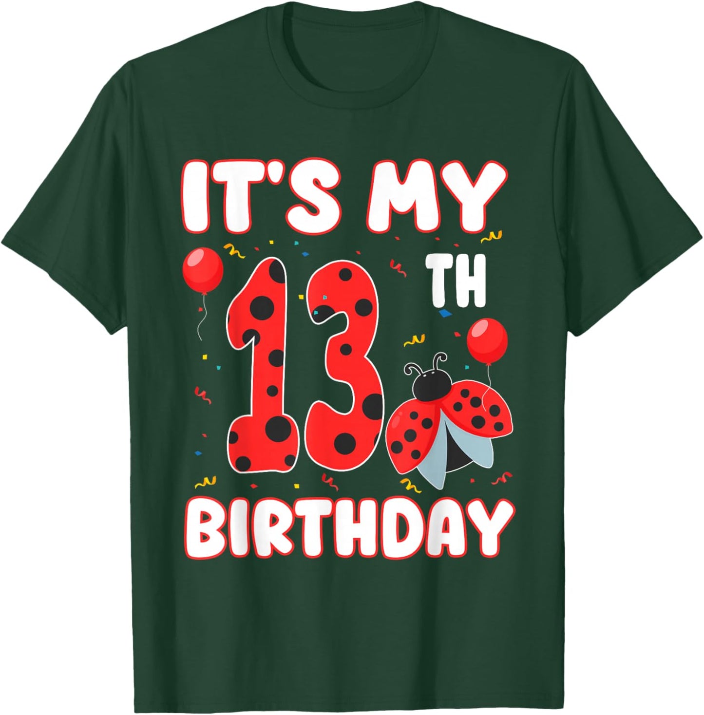 13 Year Old Birthday Ladybug Themed It's My 13th Birthday T-Shirt - T-Shirt | Forest