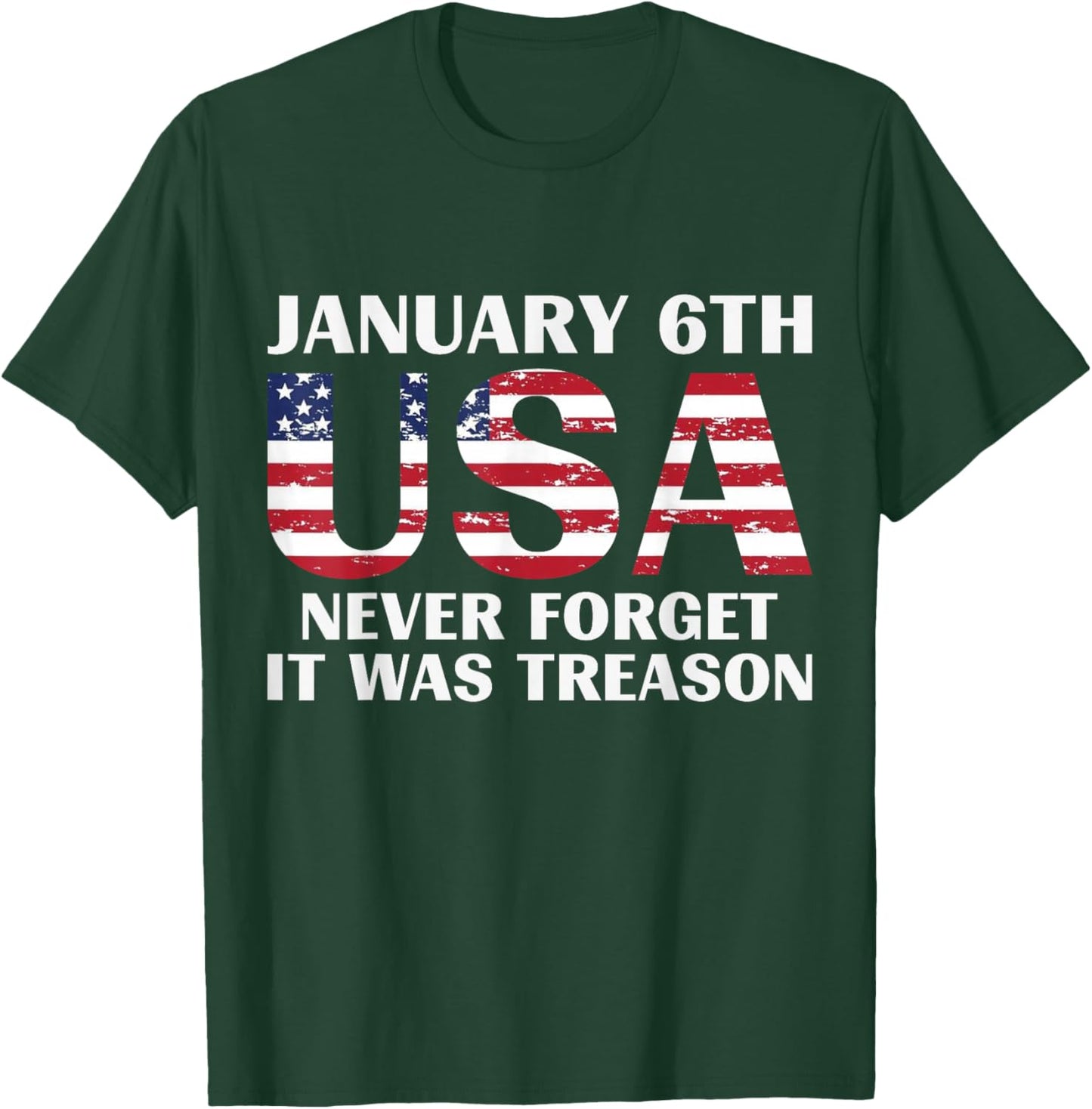 January 6th USA Never Forget It was Treason T-Shirt - T-Shirt | Forest
