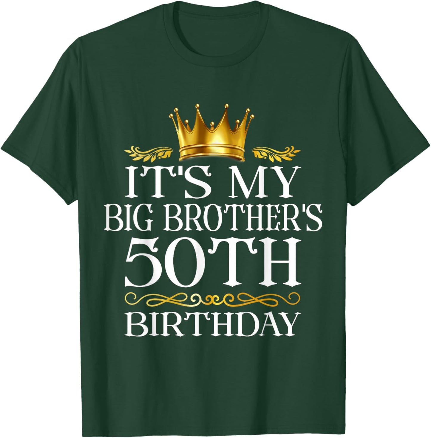 It's My Big Brother's 50th Birthday Happy 50 Years Old T-Shirt - T-Shirt | Forest