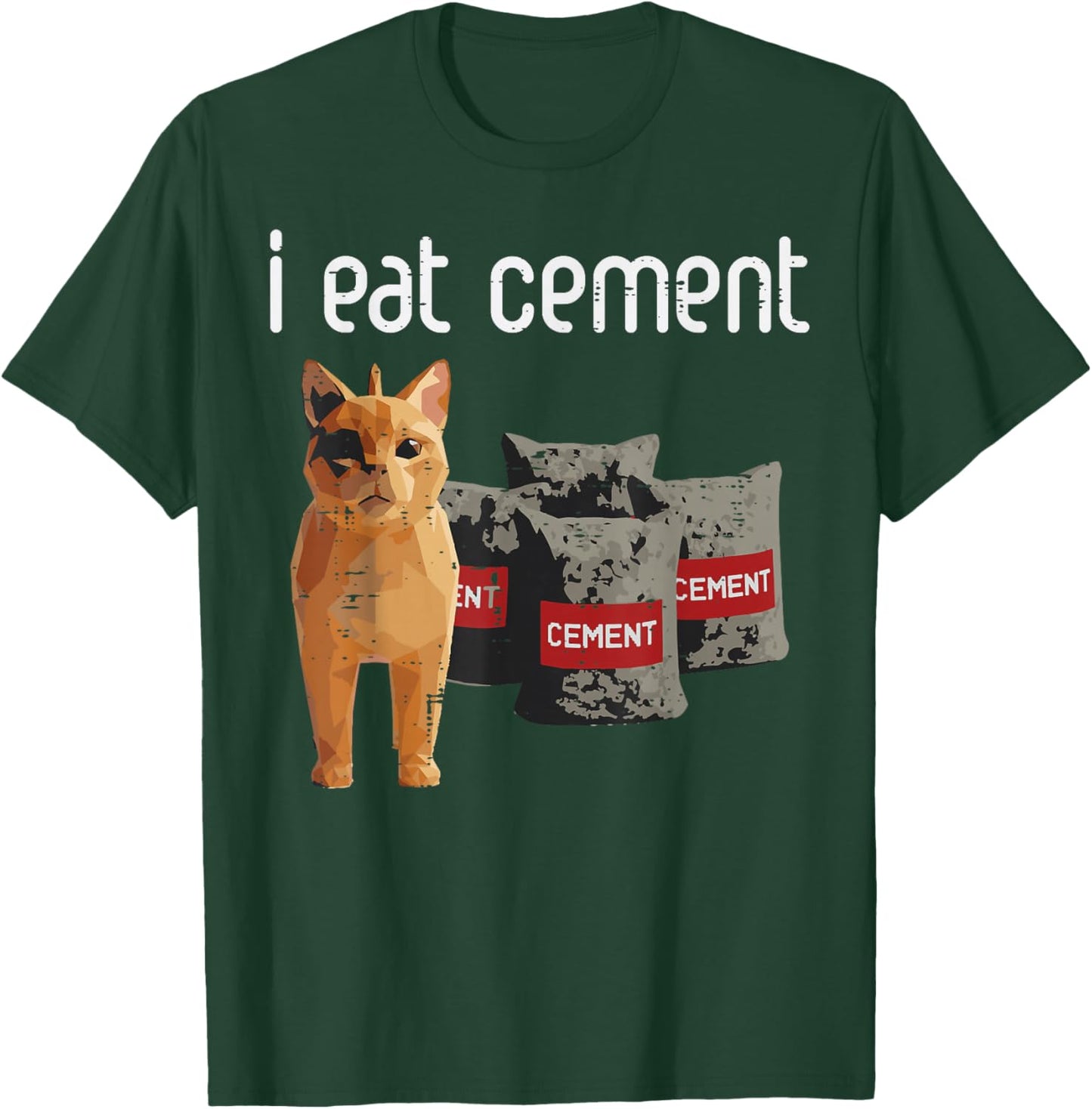 Cat Meme I Eat Cement Funny Viral Dank Humor Men Women Kids T-Shirt - T-Shirt | Forest