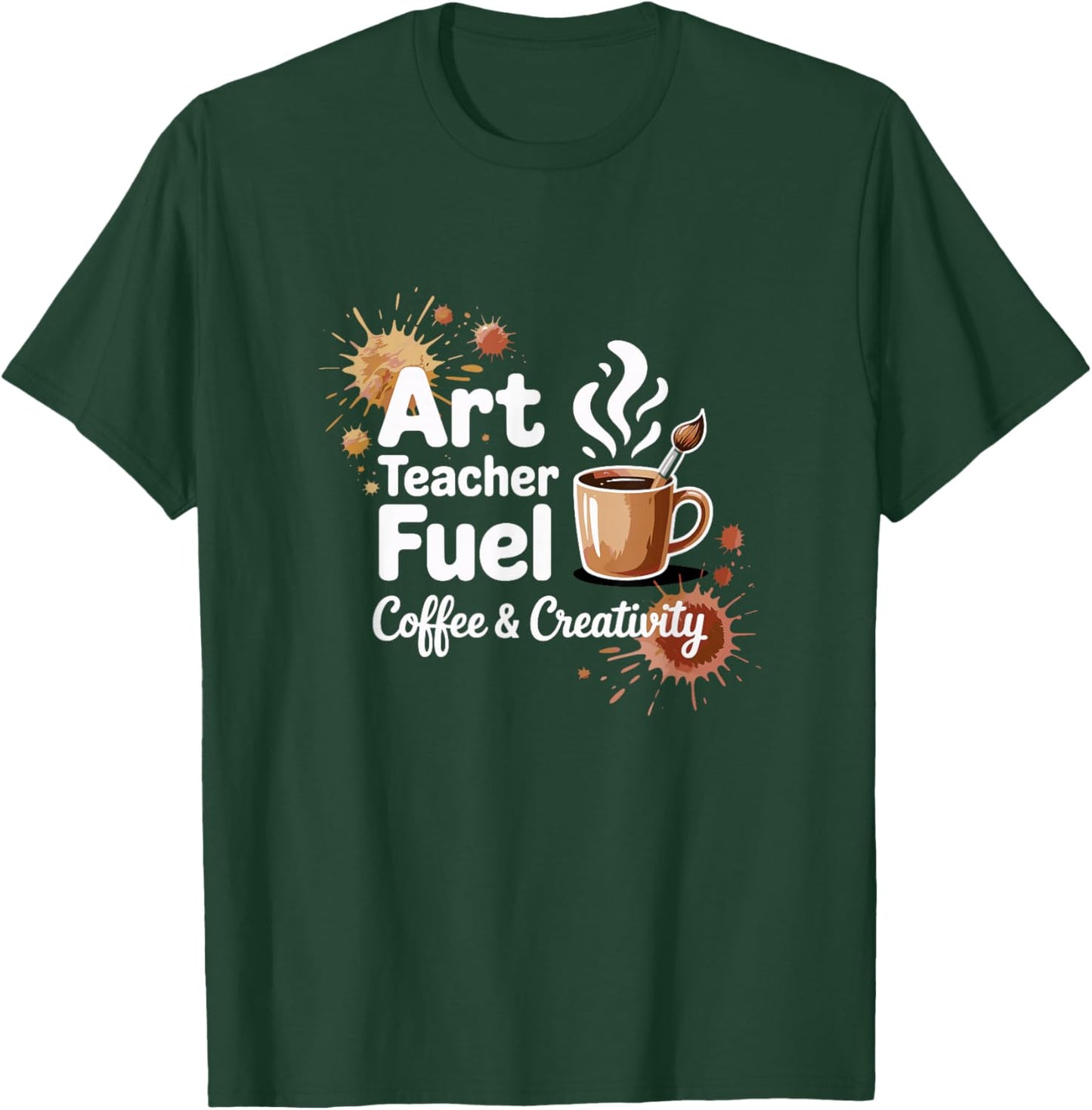 Creative Art Teacher Coffee Enthusiast Teacher Life T-Shirt - T-Shirt | Forest