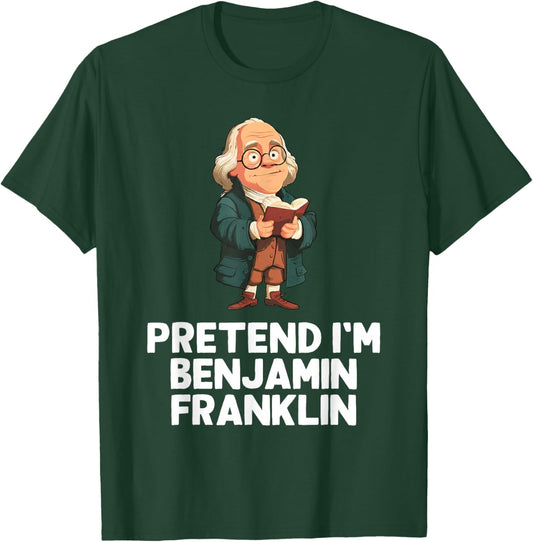 Easy Pretend I'm Benjamin Franklin Costume Halloween Funny T-Shirt - T-Shirt | Forest