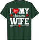 I Love My Awesome Wife Husband Happy Valentines Men T-Shirt - T-Shirt | Forest