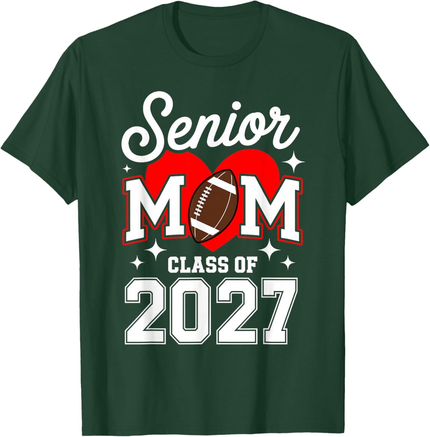 Senior Mom Class of 2027 Football Graduation Heart Graduate T-Shirt - T-Shirt | Forest